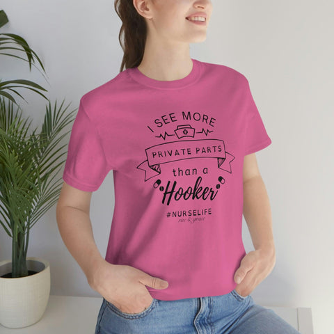 I See More Private Parts.... T-Shirt