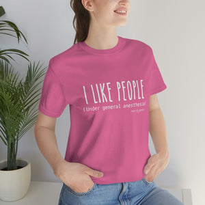 I Like People.... T-Shirt