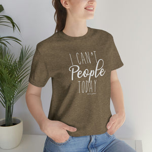 
            
                Load image into Gallery viewer, I Can’t People Today T-Shirt
            
        