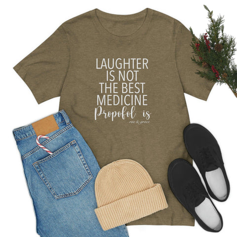 Laughter Is Not The Best Medicine T-Shirt