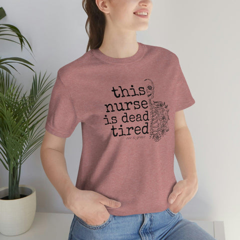 This Nurse is Dead Tired T-Shirt