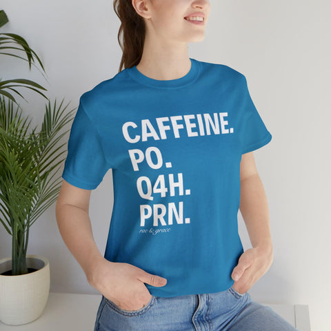 Caffeine. PO. Q4H. PRN. T-Shirt