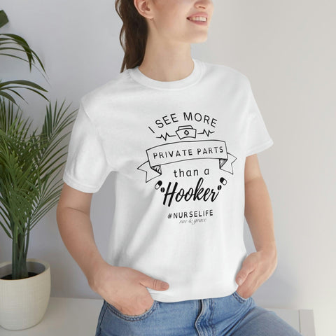 I See More Private Parts.... T-Shirt