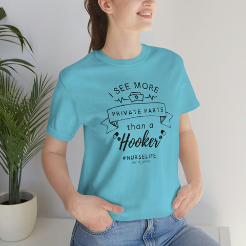 I See More Private Parts.... T-Shirt