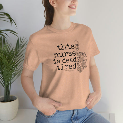 This Nurse is Dead Tired T-Shirt