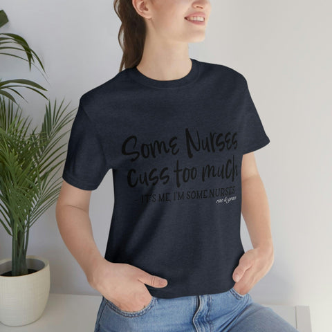 Some Nurses T-Shirt