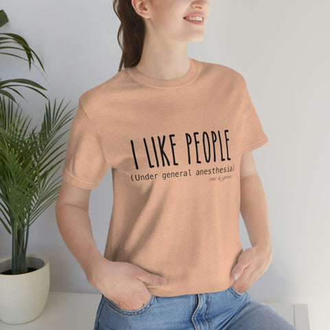 I Like People.... T-Shirt