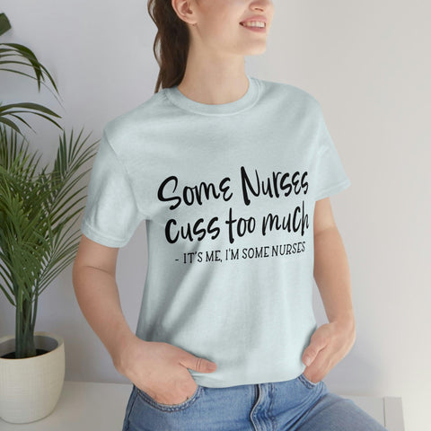 Some Nurses T-Shirt