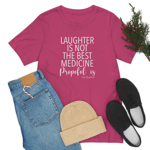 Laughter Is Not The Best Medicine T-Shirt