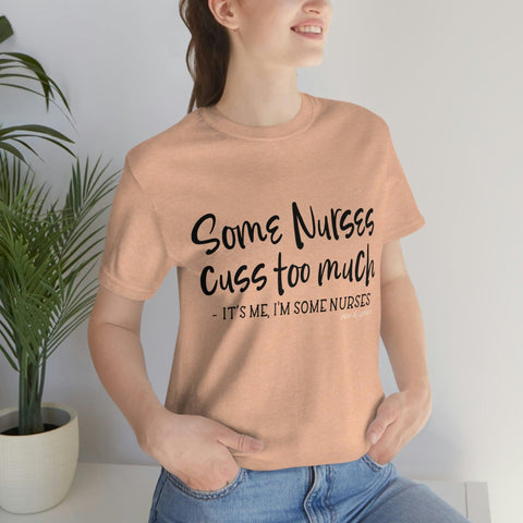 Some Nurses T-Shirt