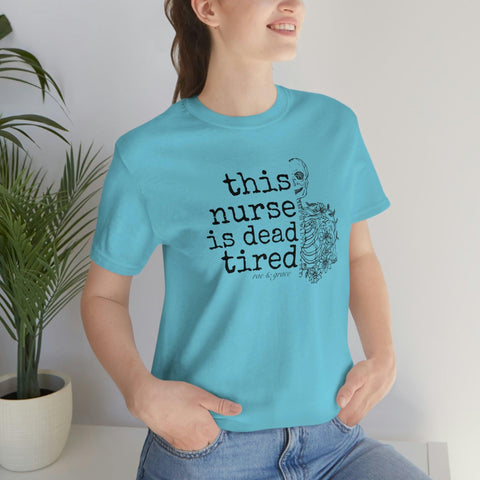 This Nurse is Dead Tired T-Shirt