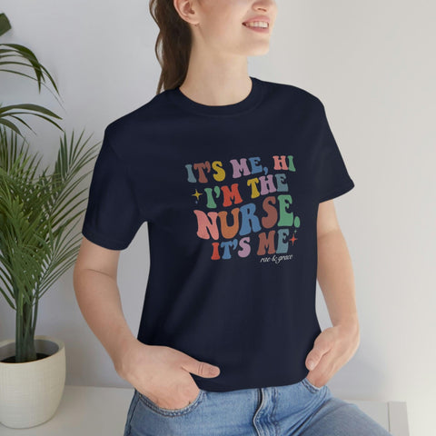 It's Me, Hi, I'm the Nurse, It's Me T-Shirt