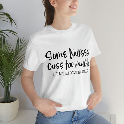 Some Nurses T-Shirt