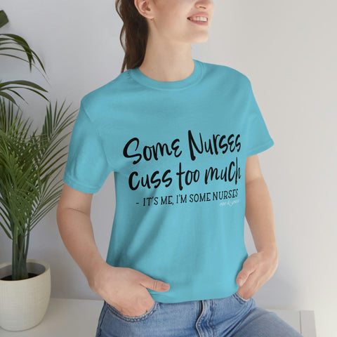 Some Nurses T-Shirt