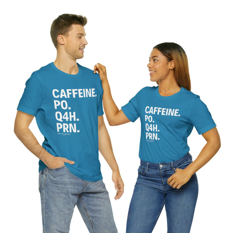 Caffeine. PO. Q4H. PRN. T-Shirt