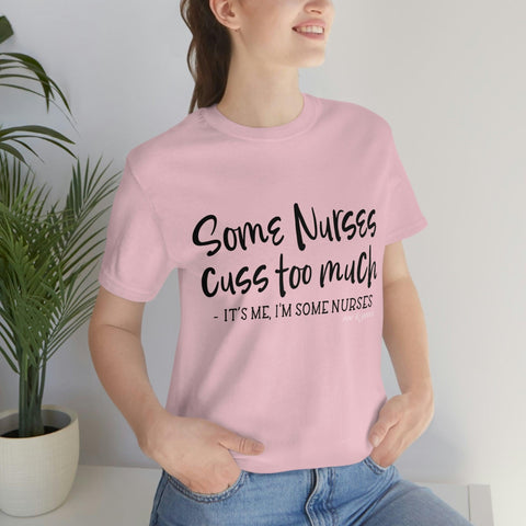 Some Nurses T-Shirt