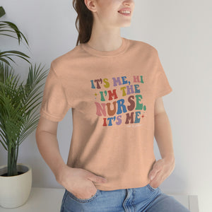 
            
                Load image into Gallery viewer, It&amp;#39;s Me, Hi, I&amp;#39;m the Nurse, It&amp;#39;s Me T-Shirt
            
        