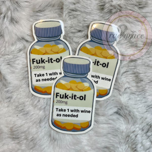 Bottle of Fuk-it-ol - Sticker