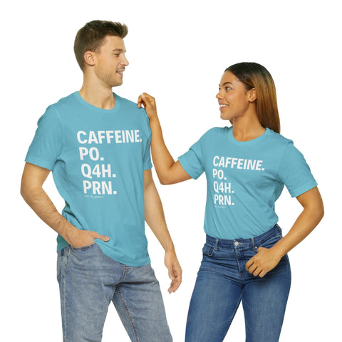 Caffeine. PO. Q4H. PRN. T-Shirt