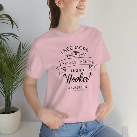 I See More Private Parts.... T-Shirt