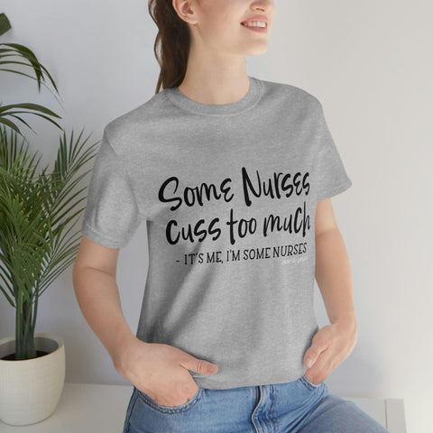 Some Nurses T-Shirt