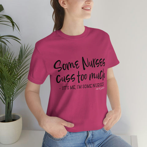 Some Nurses T-Shirt