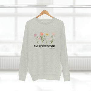 I Can Buy Myself Flowers (Sketch) Crewneck Sweatshirt