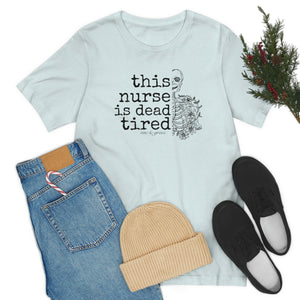 This Nurse is Dead Tired T-Shirt