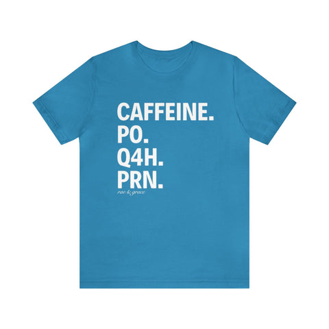 Caffeine. PO. Q4H. PRN. T-Shirt