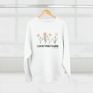I Can Buy Myself Flowers (Sketch) Crewneck Sweatshirt