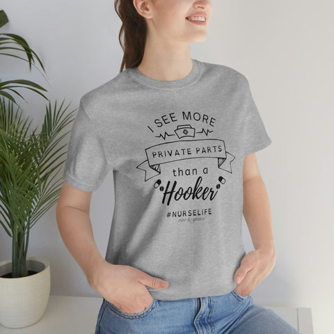 I See More Private Parts.... T-Shirt