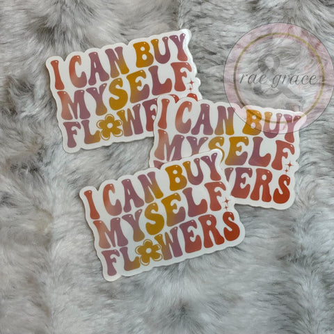 I Can Buy Myself Flowers - Sticker