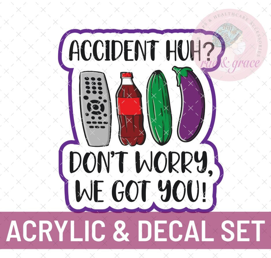 Accident Huh? - Acrylic & Decal COMBO