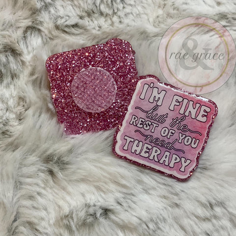 I'm Fine But The Rest Of you Need Therapy -  Badge Reel