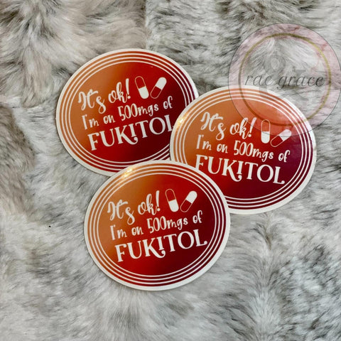 I'm on 500mgs of FUKITOL - Sticker