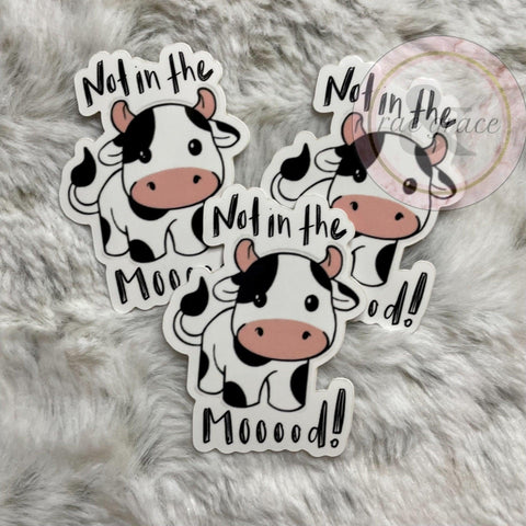 Not In The MOOOOD! - Sticker