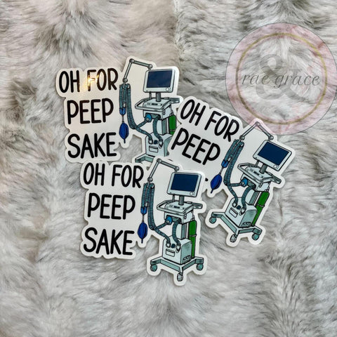 Oh For PEEP Sake - Sticker